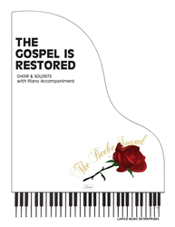 THE GOSPEL IS RESTORED ~ Soloists & Choir w/piano accompaniment 